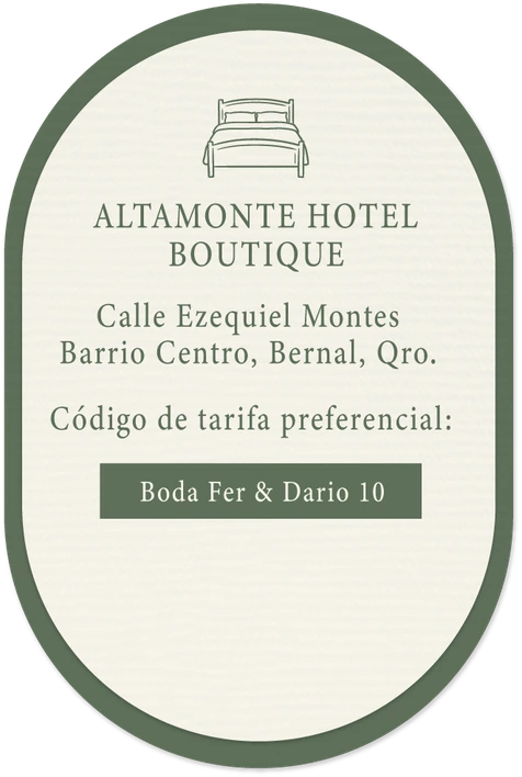 Altamonte Hotel Boutique. Calle Ezequiel Montes, Barrio Centro, Bernal, Querétaro. Código de tarifa preferencial: Boda Fer & Dario 10.