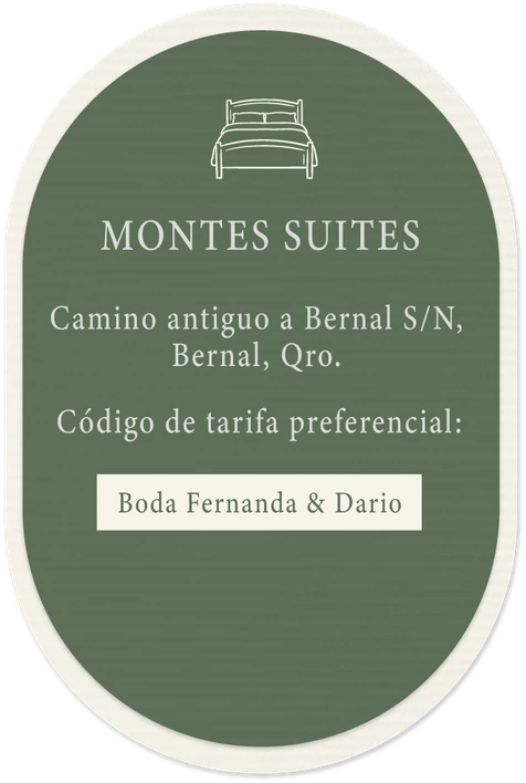 Montes Suites. Camino antiguo a Bernal S/N, Bernal, Querétaro. Código de tarifa preferencial: Boda Fernanda & Dario.
